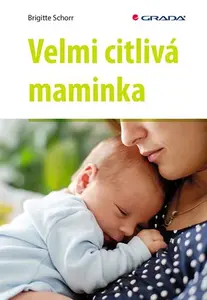 Kniha: Velmi citlivá maminka od Schorr Brigitte