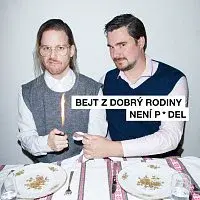 Petr Soukup & Jiří Vidasov – Bejt z dobrý rodiny není prdel