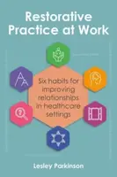 Restorative Practice at Work - Lesley Parkinson