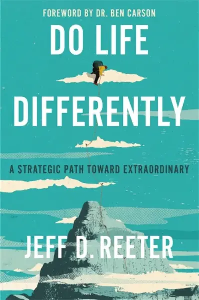 Do Life Differently - Jeff D. Reeter, Kris Bearss