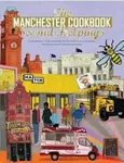The Manchester Cook Book: Second Helpings - Aaron Jackson, Kate Eddison, Adelle Draper