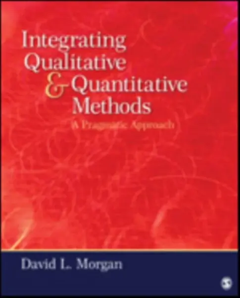 Integrating Qualitative and Quantitative Methods - David L. Morgan