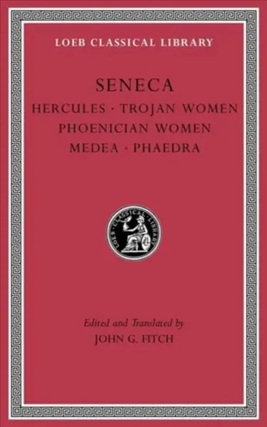 Tragedies, Volume I - Seneca