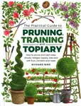 Practical Guide to Pruning, Training and Topiary - Richard Bird