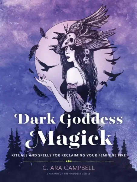 Dark Goddess Magick - C. Ara Campbell