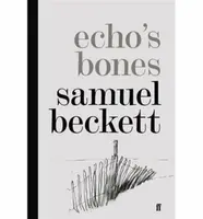 Echo's Bones - Samuel Beckett