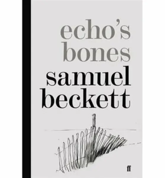 Echo's Bones - Samuel Beckett