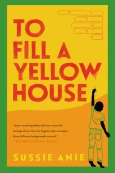 To Fill a Yellow House - Sussie Anie