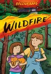 Wildfire (A Graphic Novel) - Breena Bard