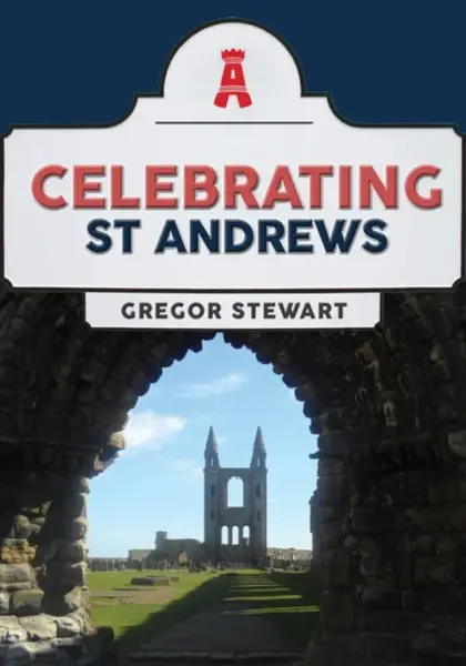 Celebrating St Andrews - Gregor Stewart