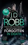 Forgotten In Death: An Eve Dallas thriller (In Death 53) - J.D. Robb