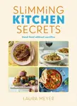 Slimming Kitchen Secrets - Laura Meyer