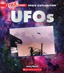 UFOs (A True Book: Space Exploration) - Jenny Mason