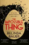 The Impossible Thing - Bauer Belinda