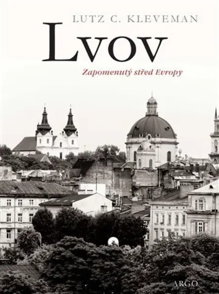 Lvov: zapomenutý střed Evropy - Lutz C. Kleveman