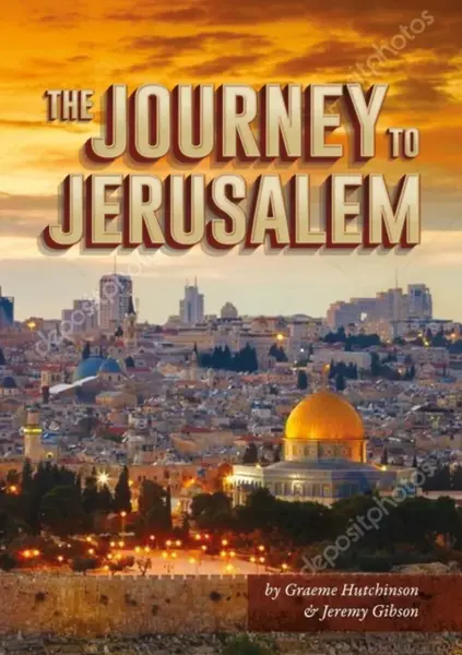 Journey To Jerusalem - Graeme Hutchinson, Jeremy Gibson