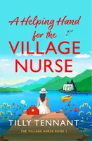 A Helping Hand for the Village Nurse - Tilly Tennant