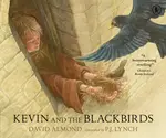 Kevin and the Blackbirds - David Almond