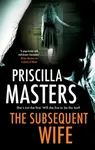 The Subsequent Wife - Priscilla Masters