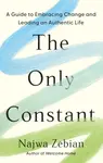The Only Constant - Najwa Zebian
