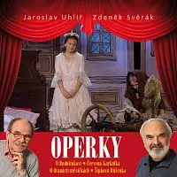 Jaroslav Uhlíř, Zdeněk Svěrák – Operky