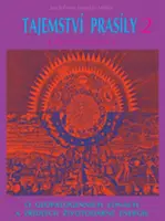 Tajemství prasíly 2 (Zjevování) - O geopatogenních zonách a zřídlech životodárné energie - Jan Johann Jaroslav Miška