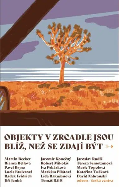 Objekty v zrcadle jsou blíž, než se zdají být - Sborník povídek - Pavel Brycz, Kateřina Tučková, Bianca Bellová, Jaroslav Rudiš, Markéta Pilátová, Luc