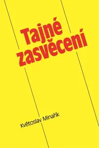 Tajné zasvěcení - Květoslav Minařík