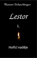 Lestor I. Hořící naděje - Roman Schachinger - e-kniha