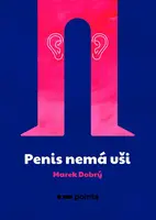 Penis nemá uši - Marek Dobrý