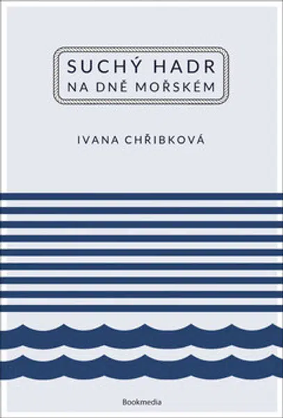 Suchý hadr na dně mořském - Ivana Chřibková