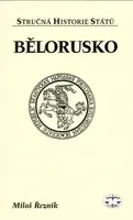 Bělorusko - stručná historie států - Miloš Řezník