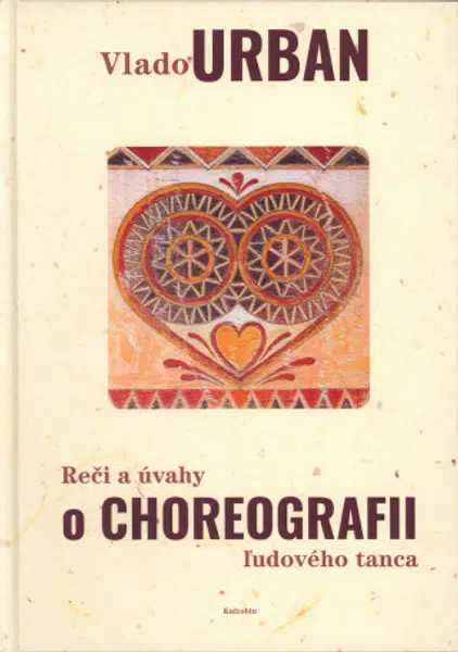 Reči a úvahy o choreografii ľudového tanca - Vlado Urban