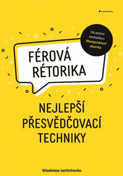 Férová rétorika - Nejlepší přesvědčovací techniky - Wladislaw Jachtchenko