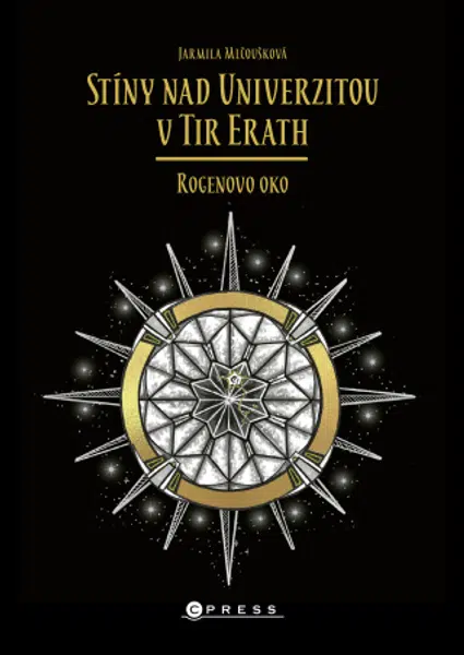 Stíny nad Univerzitou v Tir Erath: Rogenovo oko - Jarmila Mlčoušková - e-kniha