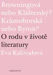 Browningová nebo Klášterský? Krásnohorská nebo Byron? - Eva Kalivodová
