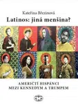 Latinos: jiná menšina? - Kateřina Březinová
