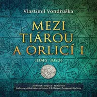 Mezi tiárou a orlicí I. - Vlastimil Vondruška - audiokniha