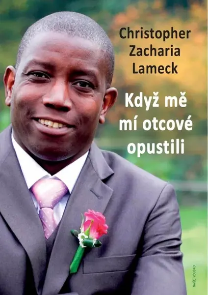 Když mě mí otcové opustili - Christopher Zacharia Lameck