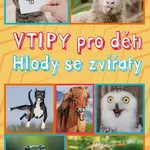 Vtipy pro děti: Hlody se zvířaty - Zuzana Neubauerová