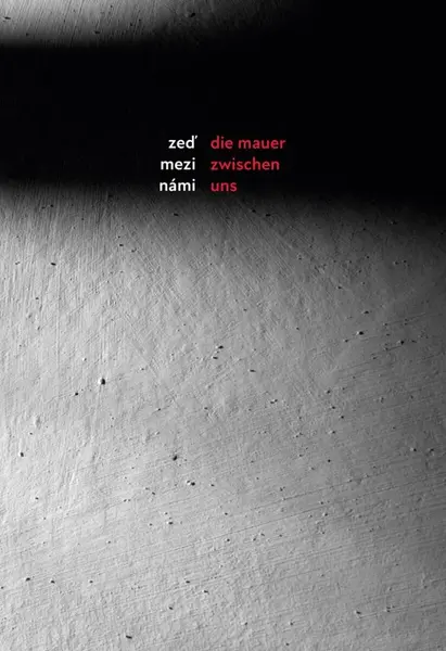 Zeď mezi námi - Veronika Jonášová, Siering Danuše, Kateřina Černá, Zadrick Karin