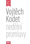 Nedělní promluvy - cyklus C - Vojtěch Kodet