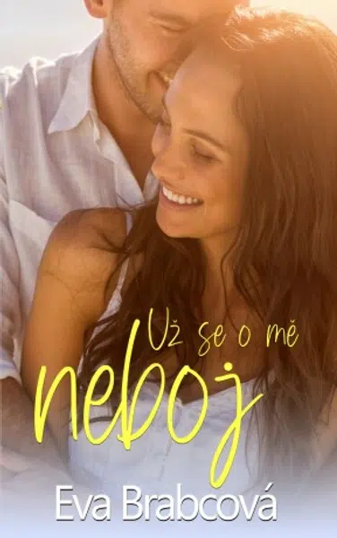 Už se o mě neboj - Eva Brabcová - e-kniha