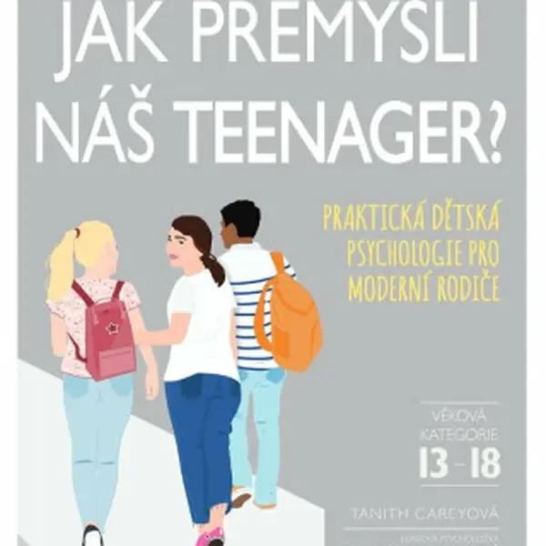 Jak přemýšlí náš teenager? - Tanith  Careyová