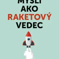Mysli ako raketový vedec - Ozan Varol