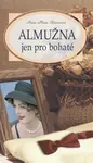Almužna jen pro bohaté - Hana Marie Körnerová