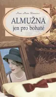 Almužna jen pro bohaté - Hana Marie Körnerová