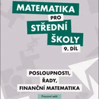 Matematika pro střední školy 9. díl Pracovní sešit - Magda Králová, Milan Navrátil