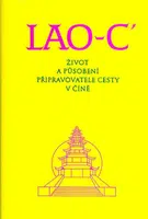 Život a působení připravovatele cesty v Číně - Lao-C'