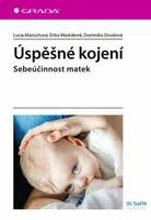 Úspěšné kojení - Sebeúčinnost matek - Mazúchová Lucia, Maskálová Erika, Divoková Dominika